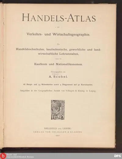 Handels-Atlas zur Verkehrs- und Wirtschaftsgeographie : für Handelshochschulen, kaufmännische, gewerbliche u. landwirtschaftliche Lehranstalten sowie für Kaufleute u. Nationalökonomen ; 68 Haupt- u. 7 — تصویر رکورد یوروپیانا