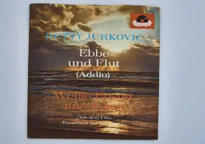 Ebbe und Flut (Addio) / Weiße Rosen aus Athen - Betty Jurkovic Single — تصویر رکورد یوروپیانا
